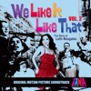 We Like It Like That: The Story of Latin Boogaloo, Vol. 2 (Original Motion Picture Soundtrack), 2017