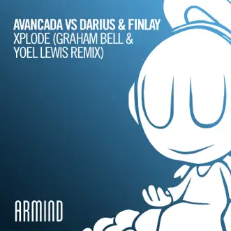 Xplode (Graham Bell & Yoel Lewis Extended Remix) by Avancada & Darius & Finlay song reviws