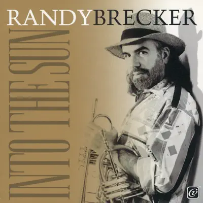 Into the Sun - Randy Brecker