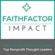 FAITHFACTOR IMPACT Join The Top Nonprofit Leaders to REFUEL. RECONNECT.GET INSPIRED