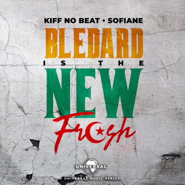 Blédard Is The New Fresh (feat. Sofiane) - Single - Kiff No Beat