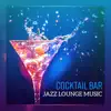 Cocktail Bar: Jazz Lounge Music album lyrics, reviews, download