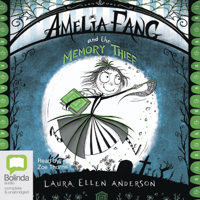 Laura Ellen Anderson - Amelia Fang and the Memory Thief - Amelia Fang Book 3 (Unabridged) artwork