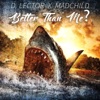 Better Than Me? (feat. Madchild) - Single artwork