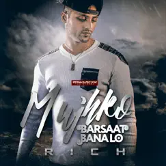 Mujhko Barsaat Banalo (feat. Rich) - Single by 2famouscrw & The Ryderz album reviews, ratings, credits