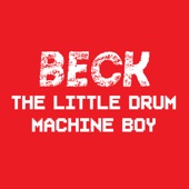 Beck - The Little Drum Machine Boy