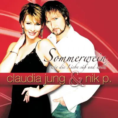Sommerwein, wie die Liebe süß und wild - Single - Claudia Jung Sommerwein, wie die Liebe süß und wild - Single - Claudia Jung