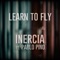 Learn to Fly (feat. Pablo Pino) - Inercia lyrics