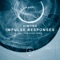Impulse Responses (Tom Hades Remix) - Kimono lyrics
