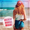 Jackin' House Miami