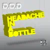 Headache In A Bottle - Single album lyrics, reviews, download