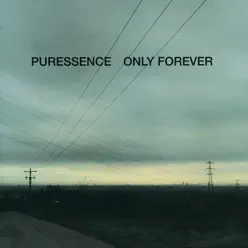 Only Forever - Puressence
