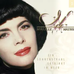 Ein Sonnenstrahl ertrinkt im Meer - Mireille Mathieu