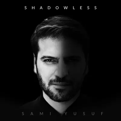 Shadowless (Acoustic Version) - Single - Sami Yusuf