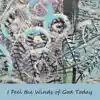 I Feel the Winds of God Today - Single album lyrics, reviews, download