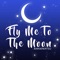 Fly Me to the Moon artwork