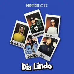 Dia Lindo (Papatracks #2) - Single by Papatinho, Azevedo, Igor, Dolla & Pelé MilFlows album reviews, ratings, credits