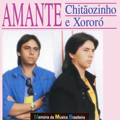 Amante - Chitaozinho & Xororo