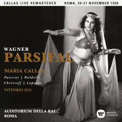 Wagner: Parsifal (1950, Rome) - Callas Live Remastered [Sung in Italian] - Maria Callas