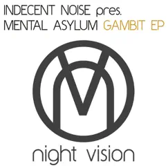 Gambit EP by Indecent Noise & Mental Asylum album reviews, ratings, credits