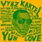 Yuh Love - Vybz Kartel lyrics