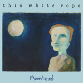Moonhead - Thin White Rope