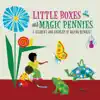 Little Boxes and Magic Pennies: an Anthology of Children's Songs album lyrics, reviews, download