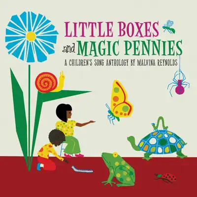 Little Boxes and Magic Pennies: an Anthology of Children's Songs - Malvina Reynolds