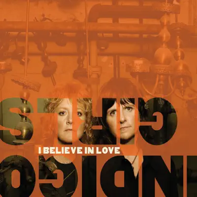I Believe In Love - Single - Indigo Girls