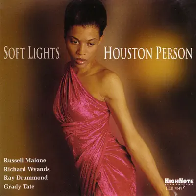 Soft Lights (feat. Russell Malone, Richard Wyands, Ray Drummond & Grady Tate) - Houston Person Soft Lights (feat. Russell Malone, Richard Wyands, Ray Drummond & Grady Tate) - Houston Person