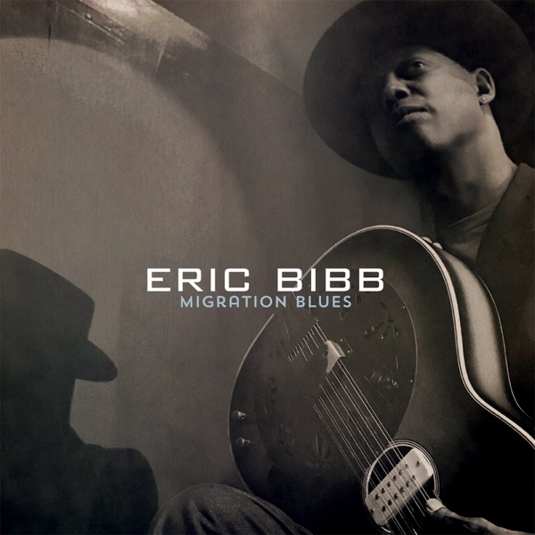 Migration Blues - Eric Bibb