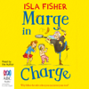 Marge in Charge - Marge in Charge Book 1 (Unabridged) - Isla Fisher