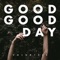 Good Good Day artwork