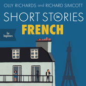 Short Stories in French for Beginners - Olly Richards &amp; Richard Simcott Cover Art