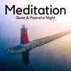 Meditation: Quiet & Peaceful Night, Falling Asleep, Soothing Sounds for Deep Sleep album lyrics, reviews, download