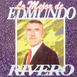 Lo mejor de Edmundo Rivero - Edmundo Rivero