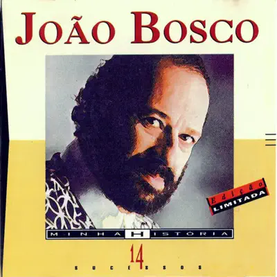 Minha História: João Bosco - João Bosco