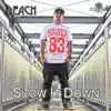 Slow It Down (feat. Jae'O) - Single album lyrics, reviews, download