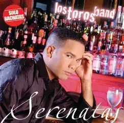 Serenatas (Bachata Album) by Los Toros Band album reviews, ratings, credits