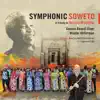 Symphonic Soweto: A Tribute To Nelson Mandela (feat. KwaZulu-Natal Philharmonic & Angélique Kidjo) album lyrics, reviews, download