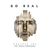 So Real (feat. Thi'sl & Young Noah) - Single album lyrics, reviews, download