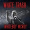 White Trash - Whiteboy McKoy lyrics