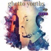 Ghetto Youths - Single