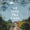 Me Leva pra Casa (Ao Vivo) - Single