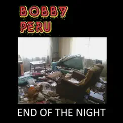 End of the Night by Bobby Peru album reviews, ratings, credits