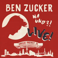 Ben Zucker - Na und?! Live! (Live at Grosse Freiheit 36, Hamburg / 2018) artwork