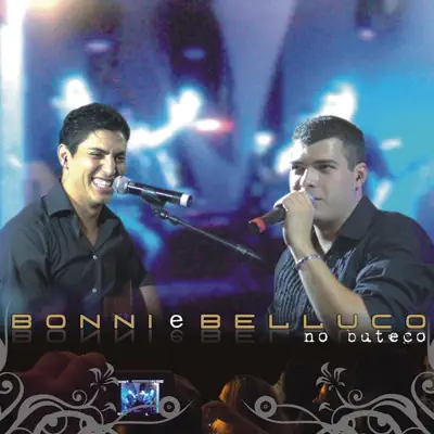 Bonni e Belluco no Boteco (Ao Vivo) - Bonni e Belluco Bonni e Belluco no Boteco (Ao Vivo) - Bonni e Belluco
