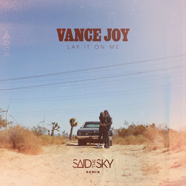Lay It On Me (Said the Sky Remix) - Single - Vance Joy