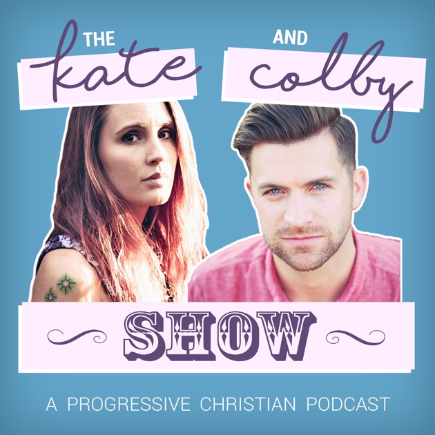 The Kate and Colby Show by Pastors Kate and Colby Martin on Apple Podcasts