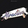 Atractiva - Single album lyrics, reviews, download